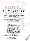 Histoire universelle ,sacrée et profane, depuis le commencement du monde jusqu'a nos jours