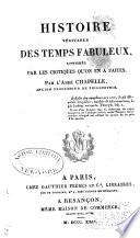 Histoire véritable des temps fabuleux, confirmée par les critiques qu'on en a faites. Par l'abbé Chapelle