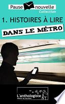 Histoires à lire dans le métro - 10 nouvelles, 10 auteurs - Pause-nouvelle