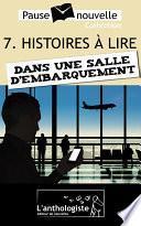 Histoires à lire dans une salle d'embarquement - 10 nouvelles, 10 auteurs - Pause-nouvelle