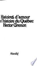 Histoires d'amour de l'histoire du Québec
