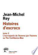 Histoires d'escrocs tome 3. L'escroquerie de l'homme par l'homme ou The Confidence-Man