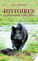 Histoires de grosses bêtes et petit gibier