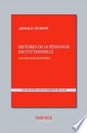 Histoires de la pédagogie institutionnelle : les monographies (1949-1967)