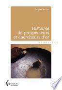 Histoires de prospecteurs et chercheurs d'or
