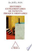 Histoires extraordinaires de patients presque ordinaires