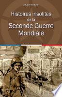 Histoires insolites de la Seconde Guerre Mondiale