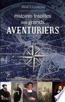 Histoires insolites des grands aventuriers