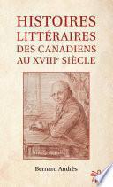 Histoires littéraires des Canadiens au XVIIIe siècle - Format de poche
