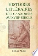 Histoires littéraires des Canadiens au XVIIIe siècle