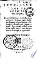 Histoires tragiques, extraites des oeuures italiennes de Bandel, et mises en langue françoise, par François de Belle-Forest, Comingeois...