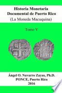 Livre Historia Monetaria Documental de Puerto Rico (La Moneda Macuquina) Tomo V
