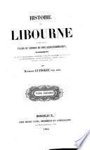 Historie de Libourne et des autres villes et bourgs de son arrondissement