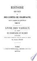 Historie des ducs et des comtes de Champagne: Livre des vassaux du comté de Champagne et de Brie, 1172-1222 ... par Auguste Longnon