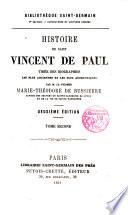 Historire de St. Vincent de Paul, tirée des biographies les plus anciennes et les plus authentiques