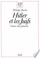 Hitler et les Juifs. Genèse d'un génocide