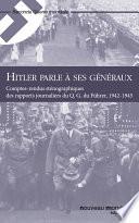 Hitler parle à ses généraux - Comptes-rendus sténographiques des rapports journaliers du Q. G. du Führer, 1942-1945
