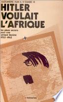 Hitler voulait l'Afrique