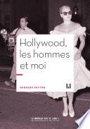 Hollywood, les hommes et moi