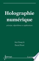 Holographie numérique : principe, algorithmes et applications