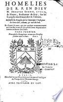 Homélies de R. P. en Dieu M. Arnauld Sorbin, Evesq. de Nevers, prédicateur du Roy, sur les évangiles des Dimanches de l'Advent, Ensemble les Homélies de la Canonique S. Iude, pour les feriés de l'Advent & Iour de Noel