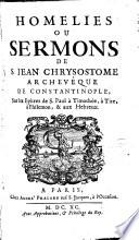 Homelies ou Sermons de S. Jean Chrysostome Sur les Epîtres de S. Paul à Timothée, à Tite, à Philémon et aux Hebreux