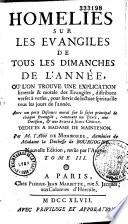 Homelies sur les Evangiles de tous les dimanches de l'année, où l'on trouve une explication litterale et morale des evangiles, distribuez verset à verset, pour servir de lecture spirituelle tous les jours de l'année. Avec un petit discours moral sur le sujet principal de chaque évangile... dédiées à Madame de Maintenon. Par M. l'abbé de Monmorel, aumonier de Madame la Duchesse de Bourgogne