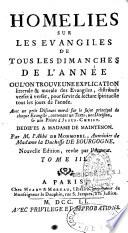 Homélies sur les Evangiles de tous les dimanches de l'année, ou l'on trouve une explication littérale & morale des Evangiles, distribués verset à verset, pour servir de lecture spirituelle tous les jours de l'année...par M. l'Abbé de Monmorel,...