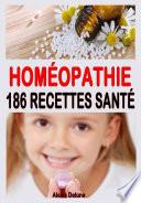 Homéopathie - 186 recettes santé