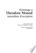 Hommage à Théodore Monod, naturaliste d'exception
