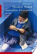 Hommage à Théodore Monod, naturaliste d’exception