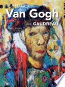 Hommage à Van Gogh par Gaudreau