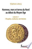 Hommes, mers et terres du nord au début du Moyen Âge: Peuples, cultures, territoires
