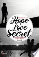 Hope, Love, Secret - Tome 2