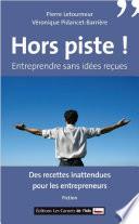 Hors piste ! Entreprendre sans idées reçues