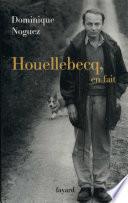 Houellebecq, en fait