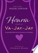 Hourra pour le Va-Jay-Jay