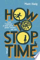 How to Stop Time
