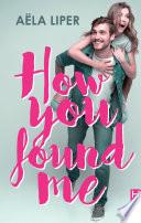 How You Found Me