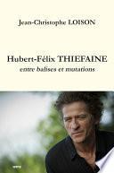 Hubert-Félix THIEFAINE - entre balises et mutations