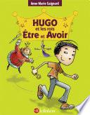 Hugo et les rois Être et Avoir : la méthode intégrale pour ne plus faire de fautes