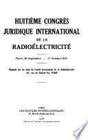 Huitieme Congres juridique international de la radioelectricite