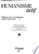 Humanisme actif; mélanges d'art et de littérature offerts à Julien Cain