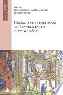 Humanisme et politique en France à la fin du Moyen Âge