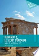 Humanum 3, le secret d'Épidaure - suivi de Amazone City