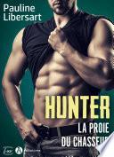 Hunter. La proie du chasseur