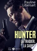 Hunter. La traquer, la sauver