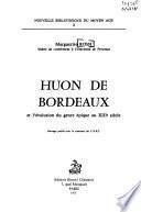 Huon de Bordeaux, et l'évolution du genre épique au XIIIe siècle