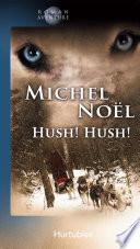 Hush! Hush!