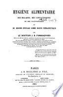 Hygiène alimentaire des malades, des convalescents et des valétudinaires ou du régime envisagé comme moyen thérapeutique